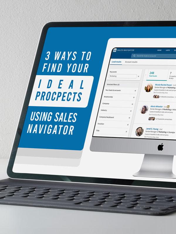 3 Ways to Find Your Ideal Prospects Using Sales Navigator